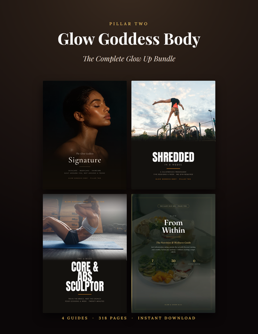 Glow Goddess Body — The Complete Glow Up Bundle: four guides, 263 pages